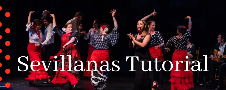 SEVILLANAS TUTORIAL Sevillanas Tutorial