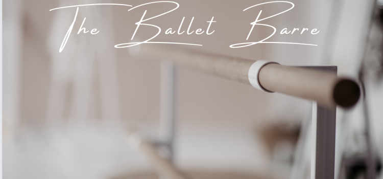 The Ballet Barre – A Fundamental Element of Ballet TrainingThe Ballet Barre The Ballet Barre – A Fundamental Element of Ballet TrainingThe Ballet Barre